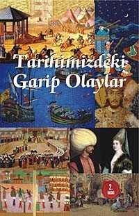 Tarihimizdeki Garip Olaylar - 1