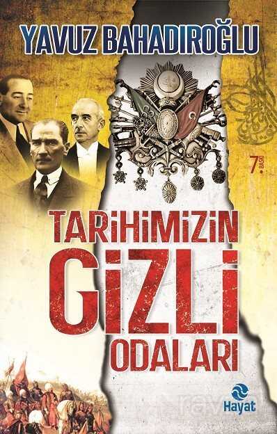 Tarihimizin Gizli Odaları - Hayat Yayınları