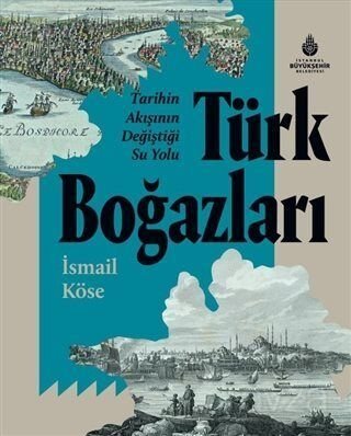 Tarihin Akışının Deiştiği Su Yolu Türk Boğazları - 1