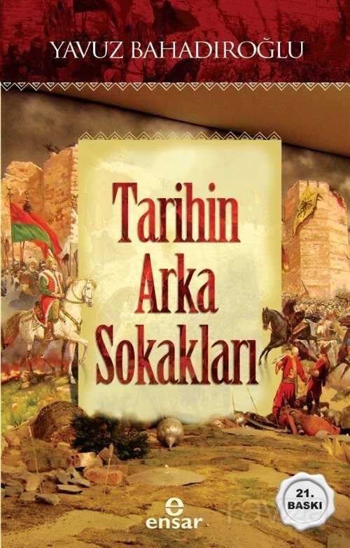 Tarihin Arka Sokakları - Ensar Neşriyat