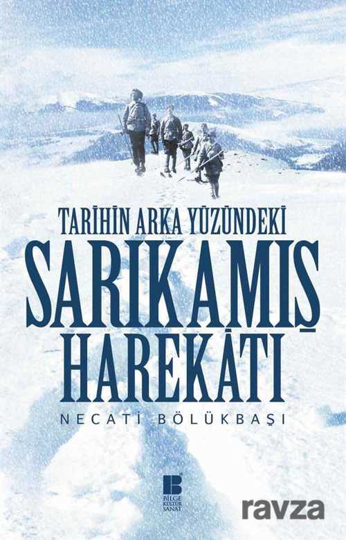 Tarihin Arka Yüzündeki Sarıkamış Harekatı - Bilge Kültür Sanat
