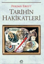 Tarihin Hakikatleri - İletişim Yayınları