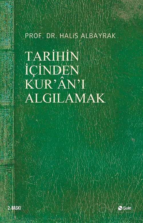 Tarihin İçinden Kur'an'ı Algılamak - Şule Yayınları