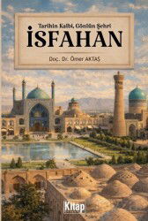 Tarihin Kalbi, Gönlün Şehri İsfahan - Kitap Dünyası (Konya)