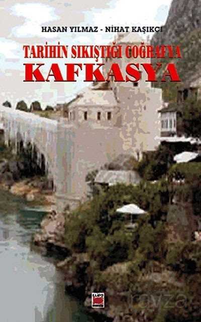 Tarihin Sıkıştığı Coğrafya: Kafkasya - 1