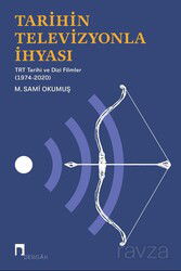 Tarihin Televizyonla İhyası - Dergah Yayınları