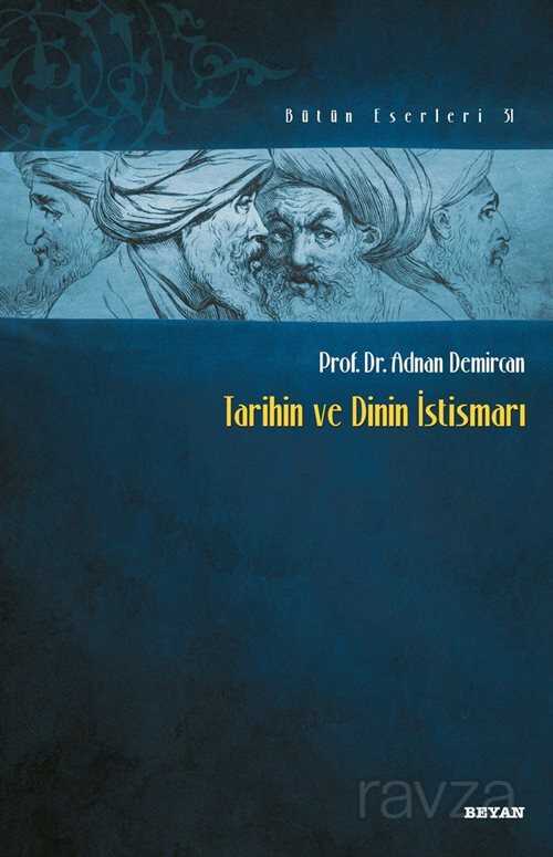 Tarihin ve Dinin İstismarı - Beyan Yayınları