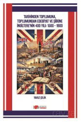 Tarihinden Toplumuna, Toplumundan Edebiyat ve Şiirine İngiltere'nin 400 Yili: 1500 1900 - Berikan Yayınevi