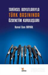 Tarihsel Boyutlarıyla Türk Basınında Özdenetim Kuruluşları - Kriter Basım Yayın Dağıtım