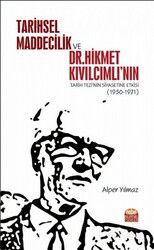 Tarihsel Maddecilik ve Dr. Hikmet Kıvılcımlı'nın Tarih Tezi'nin Siyasetine Etkisi (1950-1971) - Nobel Bilimsel
