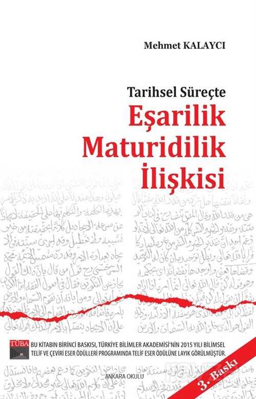 Tarihsel Süreçte Eşarilik Maturidilik İlişkisi - Ankara Okulu Yayınları