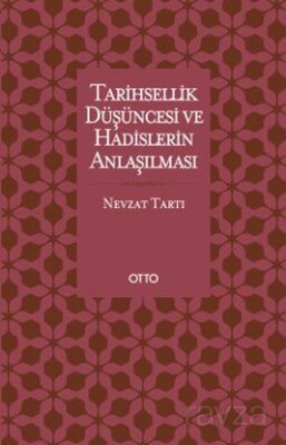 Tarihsellik Düşüncesi ve Hadislerin Anlaşılması - 1