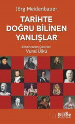 Tarihte Doğru Bilinen Yanlışlar - Bilge Kültür Sanat