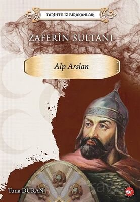 Tarihte İz Bırakanlar Zaferin Sultanı Alp Arslan - 1