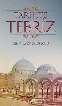 Tarihte Tebriz - Berikan Yayınevi