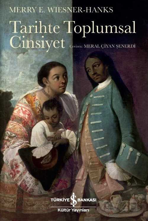 Tarihte Toplumsal Cinsiyet - İş Bankası Yayınları