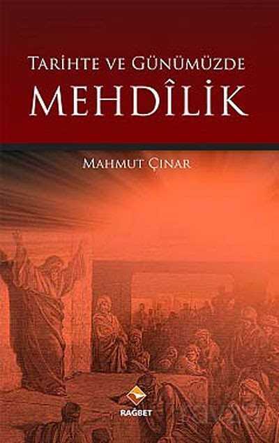Tarihte ve Günümüzde Mehdilik - Rağbet Yayınları