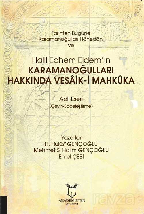 Tarihten Bugüne Karamanoğulları Hanedanı ve Halil Edhem Eldem'in Karamanoğulları Hakkında Vesaik-i M - 3