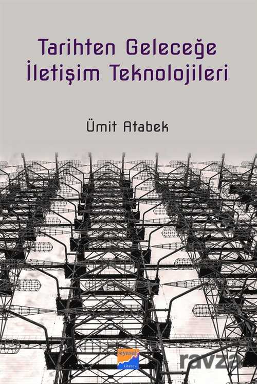 Tarihten Geleceğe İletişim Teknolojileri - Siyasal Kitabevi