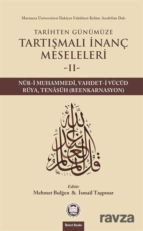 Tarihten Günümüze Tartışmalı İnanç Meseleleri 2 - M.Ü. İlahiyat Fak. Vakfı Yayınları