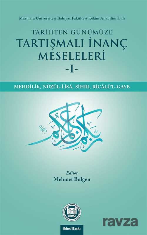 Tarihten Günümüze Tartismali Inanç Meseleleri - M.Ü. İlahiyat Fak. Vakfı Yayınları