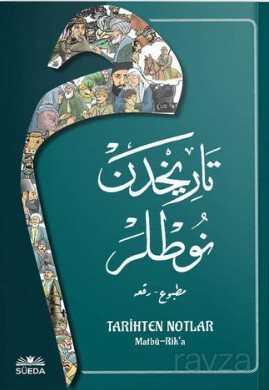 Tarihten Notlar (Osmanlica Matbu-Rika Hat) - Süeda