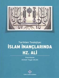 Tarihten Teolojiye: İslam İnançlarında Hz.Ali - 1