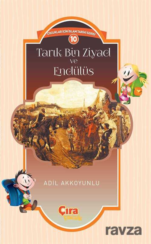 Tarık Bin Ziyad ve Endülüs - Çıra Yayınları