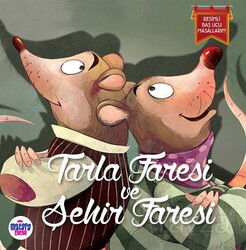 Tarla Faresi ve Şehir Faresi / Resimli Baş Ucu Masallarım - Matara Çocuk