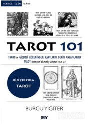 Tarot 101 / Tarot'un Gizemli Kökeninden, Kartların Derin Anlamlarına Tarot Hakkında Bilmeniz Gereken - Say Yayınları