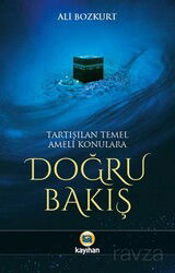 Tartışılan Temel Ameli Konulara Doğru Bakış - Kayıhan Yayınları