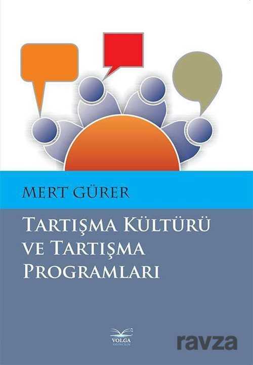 Tartışma Kültürü ve Tartışma Programları - Volga Yayıncılık