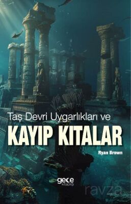 Taş Devri Uygarlıkları ve Kayıp Kıtalar - 1