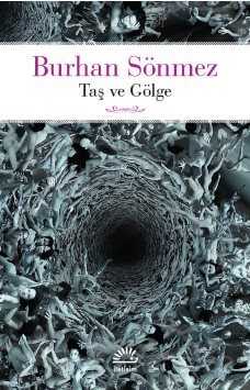 Taş ve Gölge - İletişim Yayınları