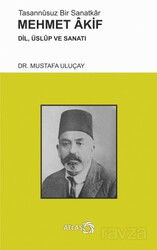 Tasannusuz Bir Sanatkar Mehmet Akif - Atlas Kitap