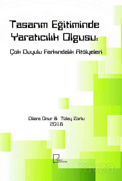 Tasarım Eğitiminde Yaratıcılık Olgusu: Çok Duyulu Farkındalık Atölyeleri - 1