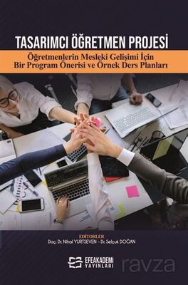Tasarımcı Öğretmen Projesi Öğretmenlerin Mesleki Gelişimi İçin Bir Program Önerisi ve Örnek Ders Pla - 1