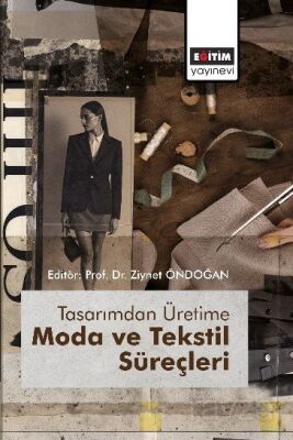 Tasarımdan Üretime Moda ve Tekstil Süreçleri - 1