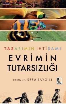 Tasarımın İhtişamı Evrimin Tutarsızlığı - Çıra Yayınları