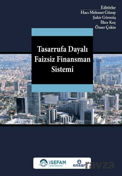 Tasarrufa Dayalı Faizsiz Finansman Sistemi - Ensar Neşriyat