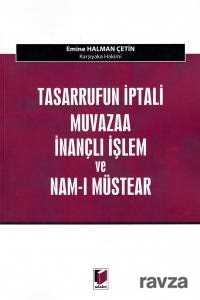 Tasarrufun İptali Muvazaa İnançlı İşlem ve Nam-ı Müstear - 1