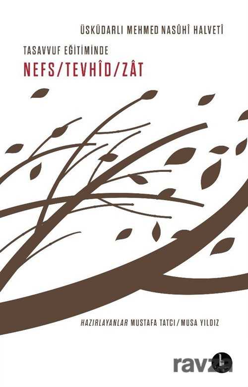 Tasavvuf Eğitiminde Nefs - Tevhid - Zat - H Yayınları