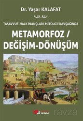Tasavvuf-Halk İnançları-Mitoloji Kavşağında Metamorfoz / Değişim / Dönüşüm - Berikan Yayınevi