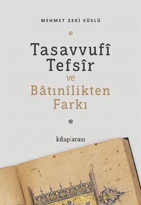 Tasavvufî Tefsîr ve Batınîlikten Farkı - 1