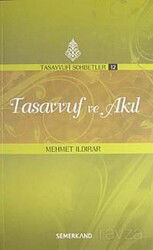 Tasavvuf ve Akıl / Tasavvufi Sohbetler - Semerkand Yayıncılık