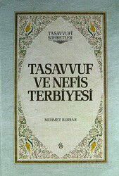 Tasavvuf ve Nefis Terbiyesi (Ciltli) - Semerkand Yayıncılık