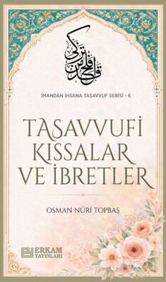 Tasavvufi Kıssalar ve İbretler / İmandan İhsana Tasavvuf Serisi-6 - 1