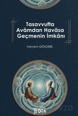 Tasavvufta Avamdan Havasa Geçmenin İmkanı - 1