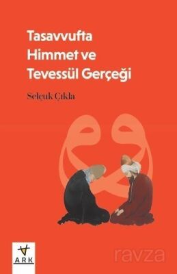 Tasavvufta Himmet ve Tevessül Gerçeği - 1