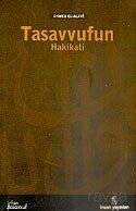 Tasavvufun Hakikati - İnsan Yayınları